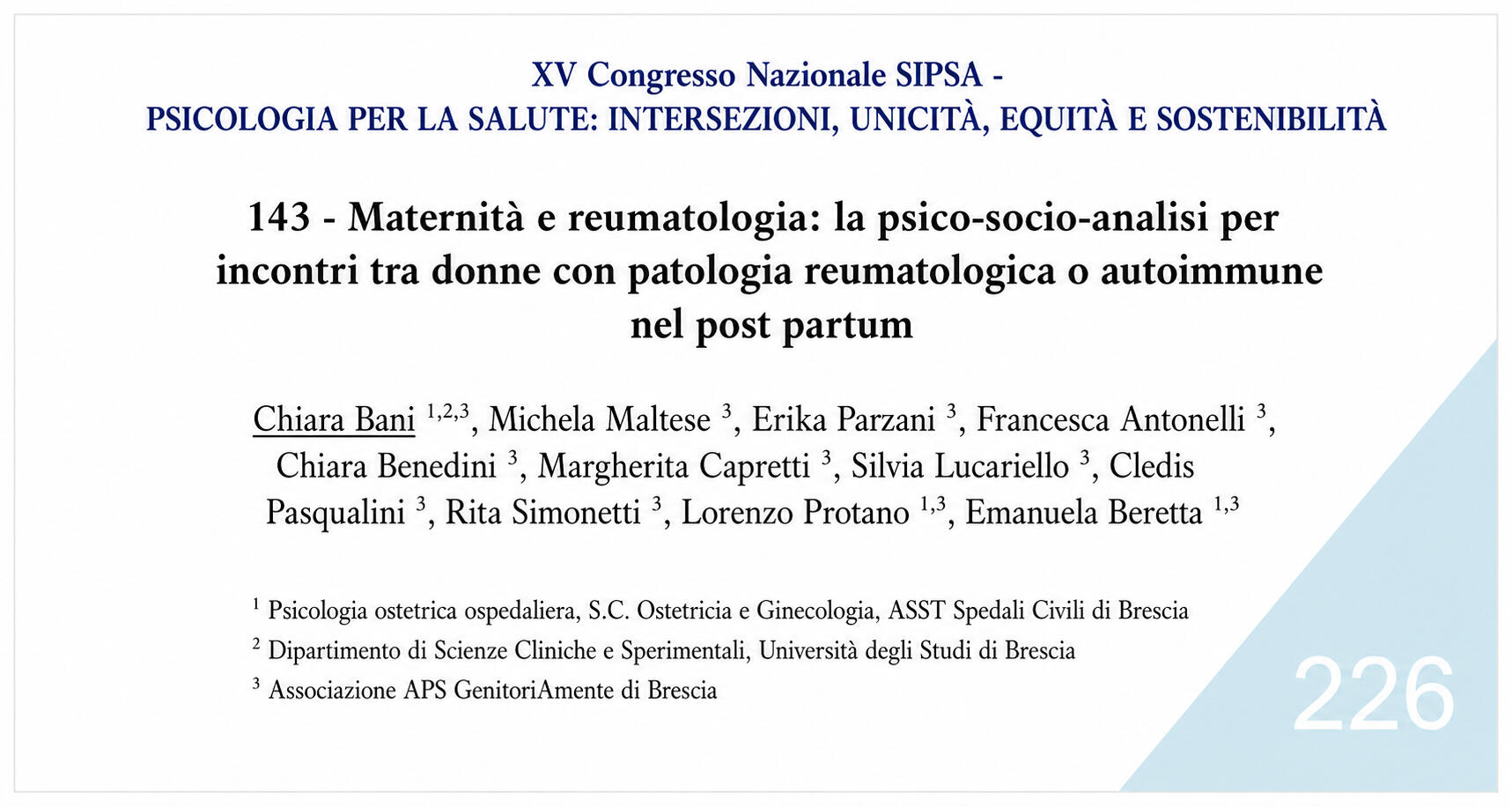 Pubblicazione Poster dedicata all'esperienza di gruppi psicologici di incontro tra donne con patologia reumatologica o autoimmune nel post-partum. XV Congresso Nazionale SIPSA, Torino.